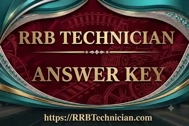 RRB Technician Answer Key 2026: Download Grade 1 & Grade 3 Response Sheet PDF @rrb.indianrailways.gov.in