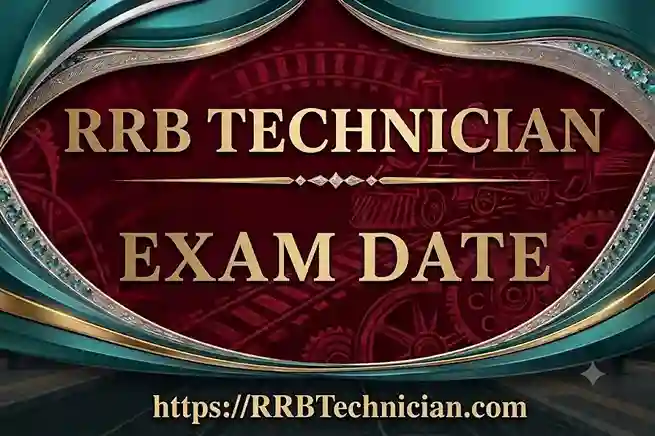 RRB Technician Exam Date 2026 Released - Check Grade 1 & Grade 3 Examination Schedule