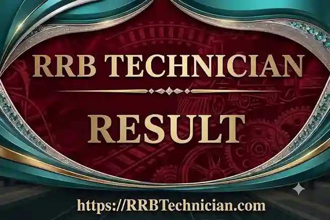 RRB Technician Result 2026: Grade 1 & Grade 3 Result by Roll Number, Release Date